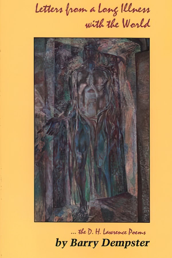 Slow Reading Poetry Project 2025, Week Nineteen, “Letters From A Long Illness With The World” by Barry&nbsp;Dempster